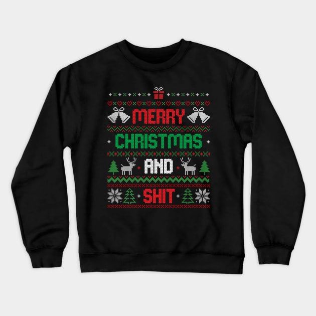 Merry Christmas and Shit Funny Ugly Sweater Crewneck Sweatshirt by eduely